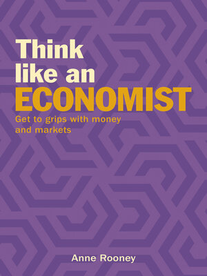 cover image of Think Like an Economist: Get to Grips with Money and Markets